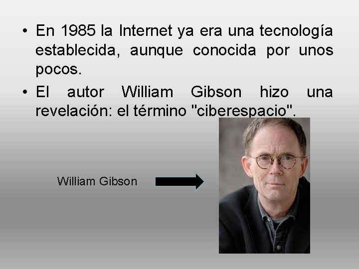  • En 1985 la Internet ya era una tecnología establecida, aunque conocida por