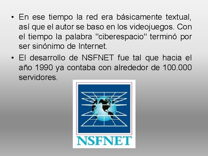  • En ese tiempo la red era básicamente textual, así que el autor