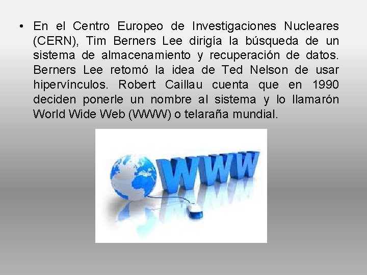  • En el Centro Europeo de Investigaciones Nucleares (CERN), Tim Berners Lee dirigía