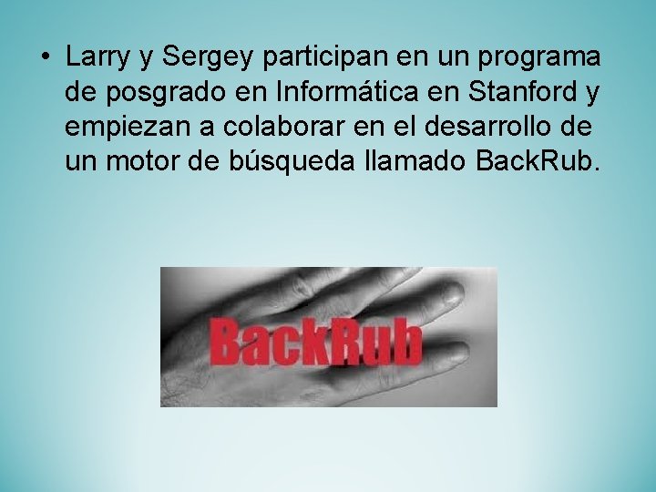  • Larry y Sergey participan en un programa de posgrado en Informática en