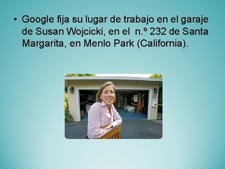  • Google fija su lugar de trabajo en el garaje de Susan Wojcicki,