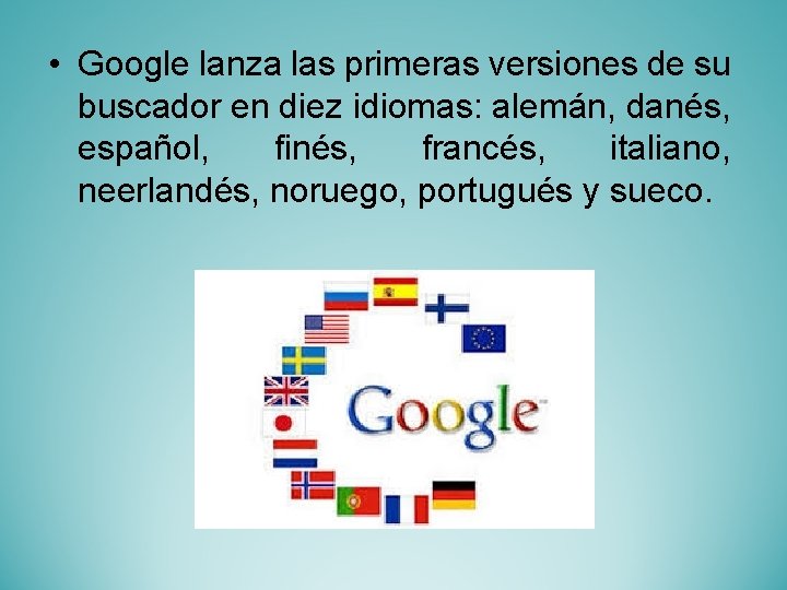  • Google lanza las primeras versiones de su buscador en diez idiomas: alemán,