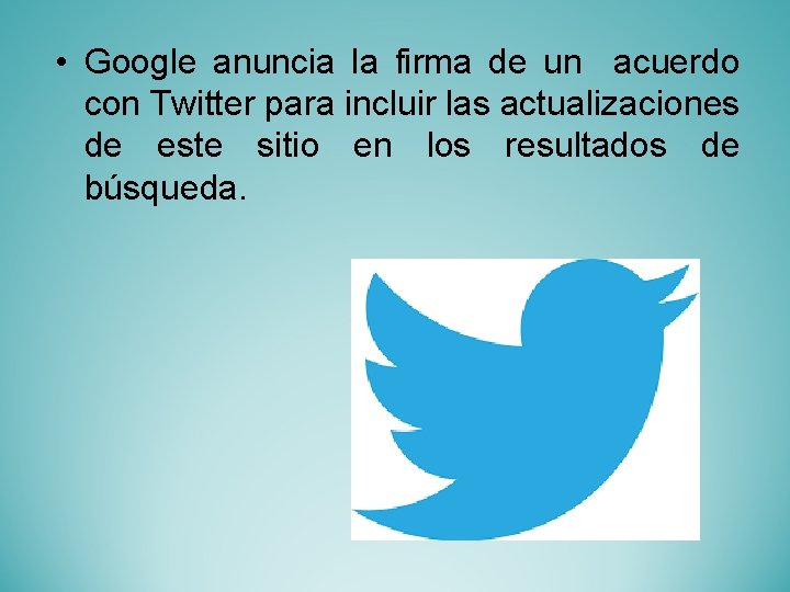  • Google anuncia la firma de un acuerdo con Twitter para incluir las