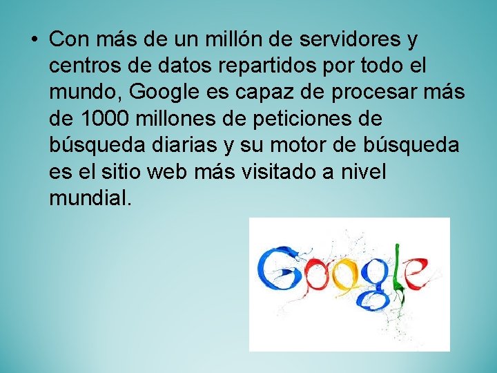  • Con más de un millón de servidores y centros de datos repartidos