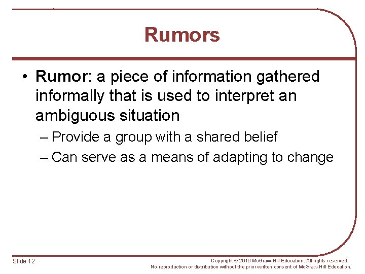 Rumors • Rumor: a piece of information gathered informally that is used to interpret