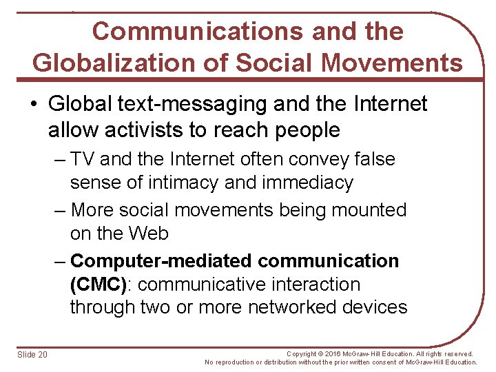 Communications and the Globalization of Social Movements • Global text-messaging and the Internet allow