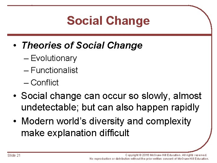 Social Change • Theories of Social Change – Evolutionary – Functionalist – Conflict •