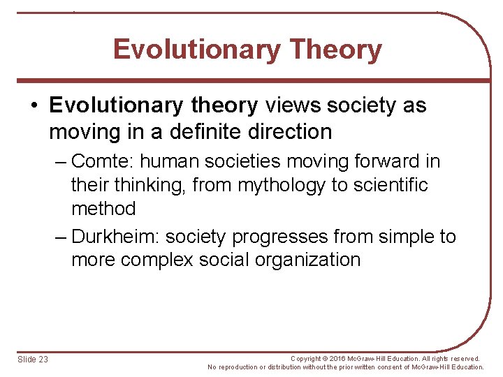 Evolutionary Theory • Evolutionary theory views society as moving in a definite direction –