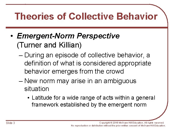 Theories of Collective Behavior • Emergent-Norm Perspective (Turner and Killian) – During an episode