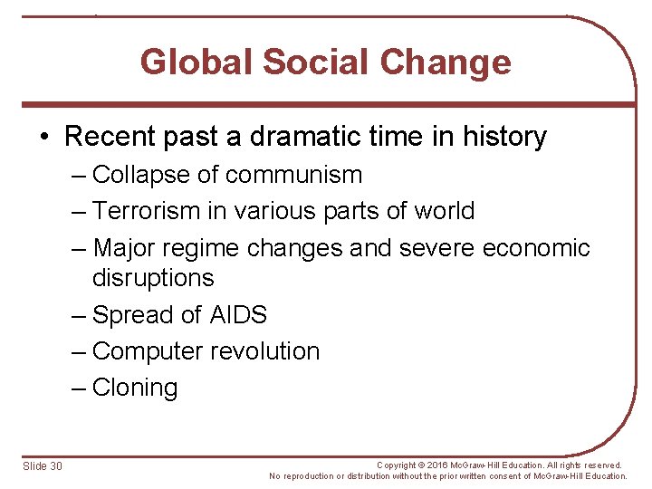 Global Social Change • Recent past a dramatic time in history – Collapse of