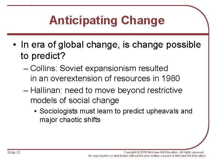 Anticipating Change • In era of global change, is change possible to predict? –