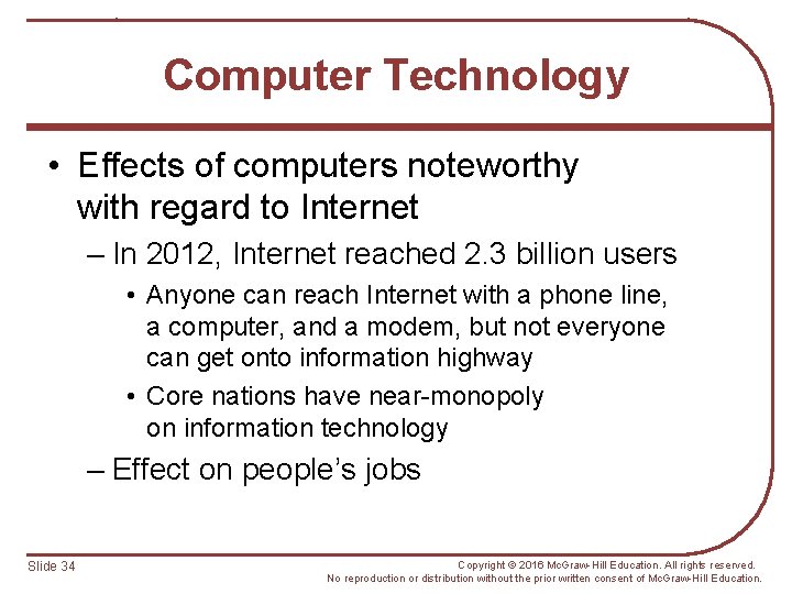 Computer Technology • Effects of computers noteworthy with regard to Internet – In 2012,