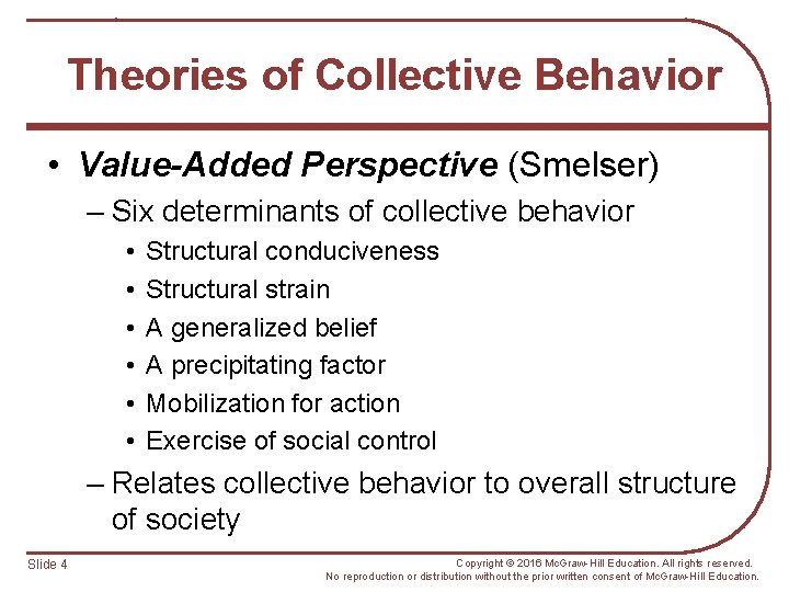 Theories of Collective Behavior • Value-Added Perspective (Smelser) – Six determinants of collective behavior