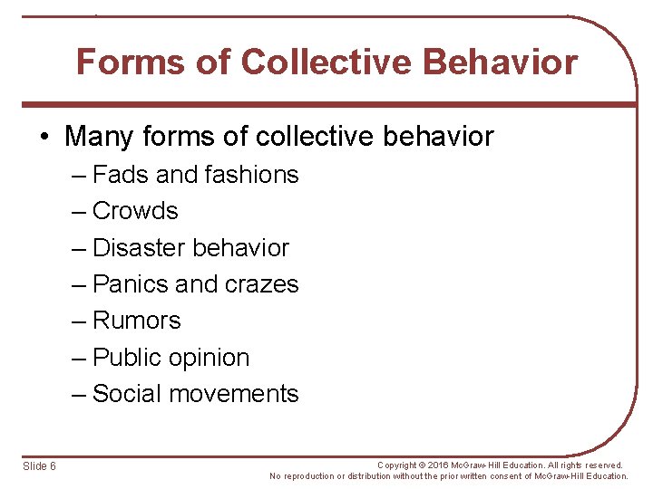Forms of Collective Behavior • Many forms of collective behavior – Fads and fashions