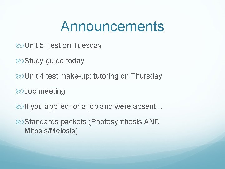 Announcements Unit 5 Test on Tuesday Study guide today Unit 4 test make-up: tutoring