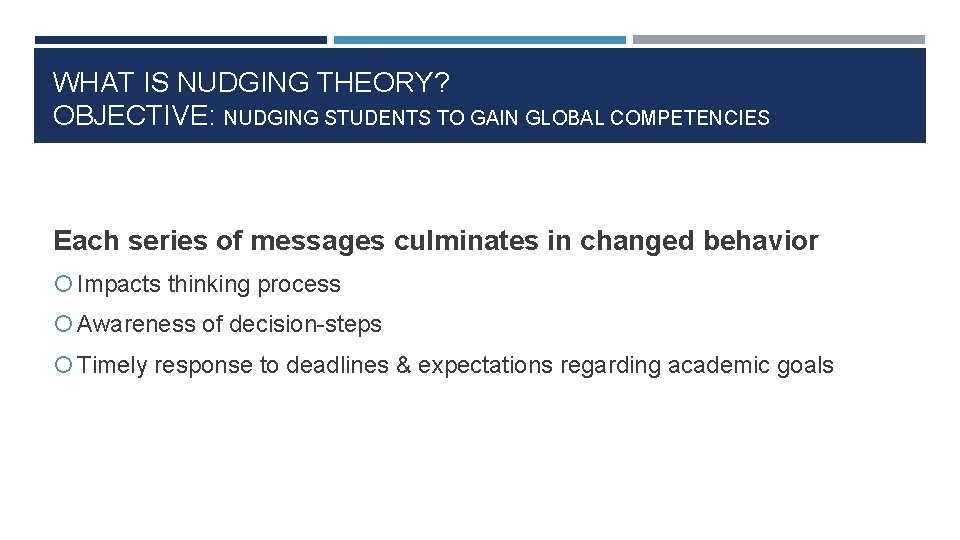 WHAT IS NUDGING THEORY? OBJECTIVE: NUDGING STUDENTS TO GAIN GLOBAL COMPETENCIES Each series of