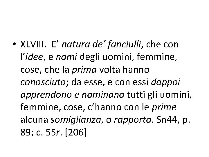  • XLVIII. E’ natura de’ fanciulli, che con l’idee, e nomi degli uomini,