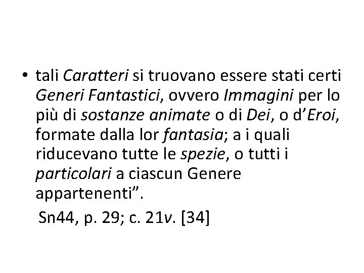  • tali Caratteri si truovano essere stati certi Generi Fantastici, ovvero Immagini per