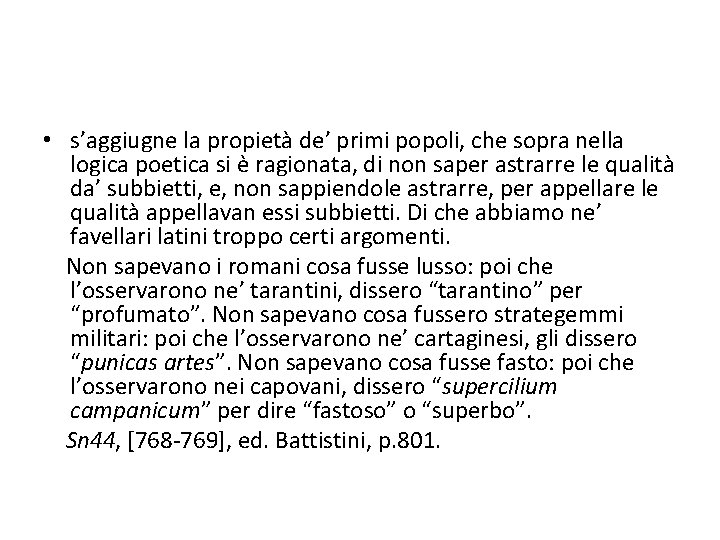  • s’aggiugne la propietà de’ primi popoli, che sopra nella logica poetica si