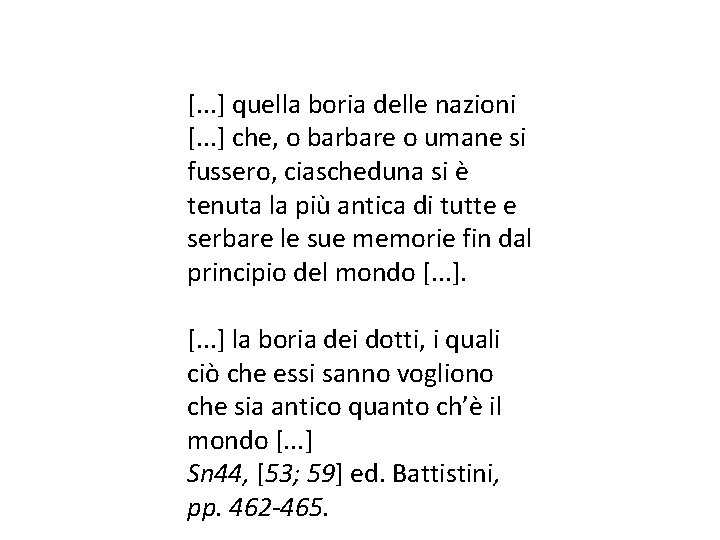 [. . . ] quella boria delle nazioni [. . . ] che, o