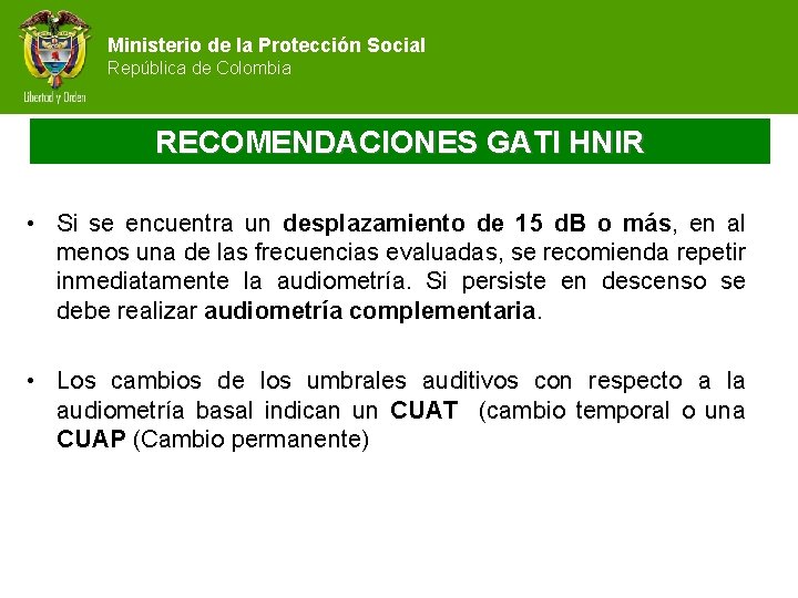 Ministerio de la Protección Social República de Colombia RECOMENDACIONES GATI HNIR • Si se