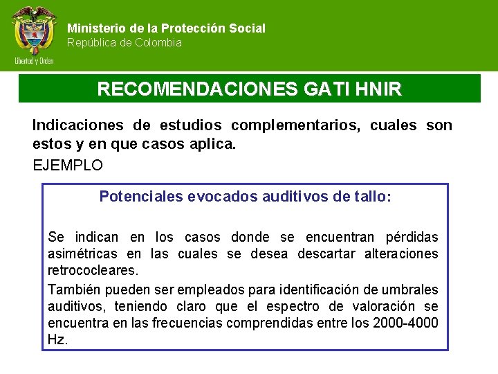 Ministerio de la Protección Social República de Colombia RECOMENDACIONES GATI HNIR Indicaciones de estudios