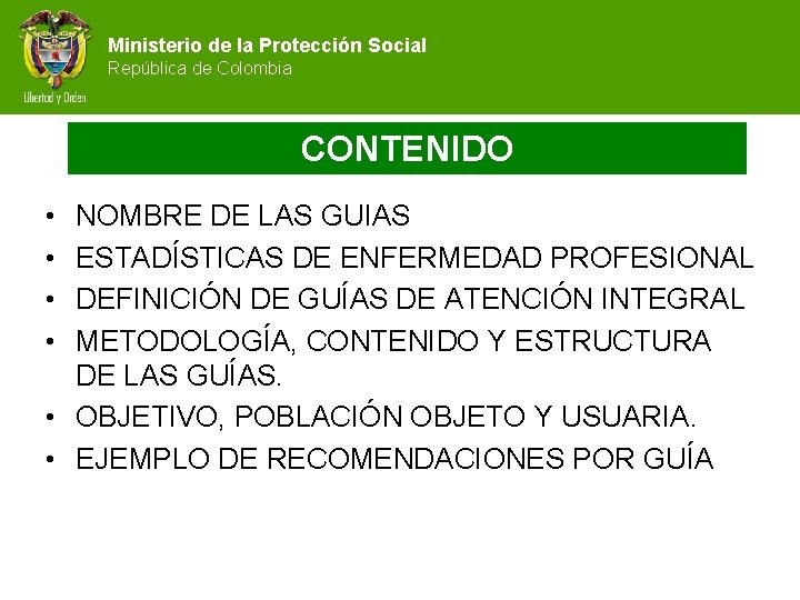 Ministerio de la Protección Social República de Colombia CONTENIDO • • NOMBRE DE LAS