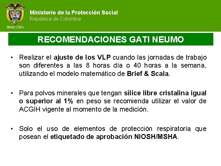 Ministerio de la Protección Social República de Colombia RECOMENDACIONES GATI NEUMO • Realizar el