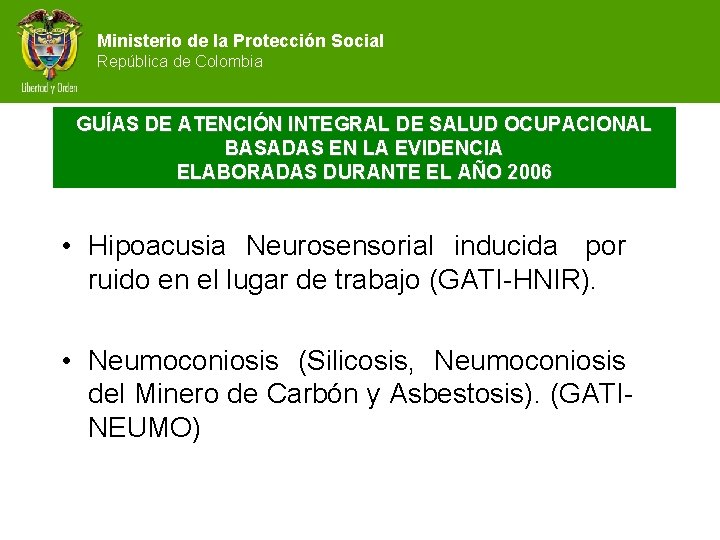 Ministerio de la Protección Social República de Colombia GUÍAS DE ATENCIÓN INTEGRAL DE SALUD