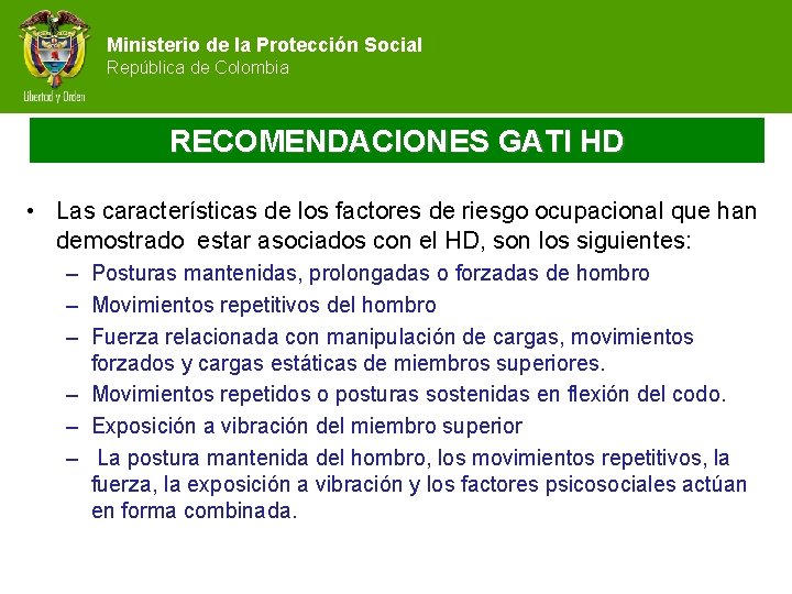 Ministerio de la Protección Social República de Colombia RECOMENDACIONES GATI HD • Las características