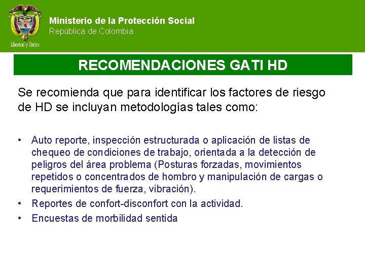 Ministerio de la Protección Social República de Colombia RECOMENDACIONES GATI HD Se recomienda que