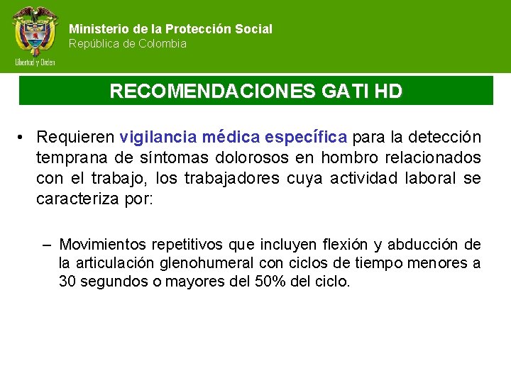 Ministerio de la Protección Social República de Colombia RECOMENDACIONES GATI HD • Requieren vigilancia
