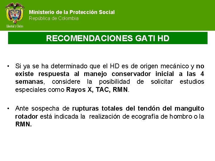 Ministerio de la Protección Social República de Colombia RECOMENDACIONES GATI HD • Si ya