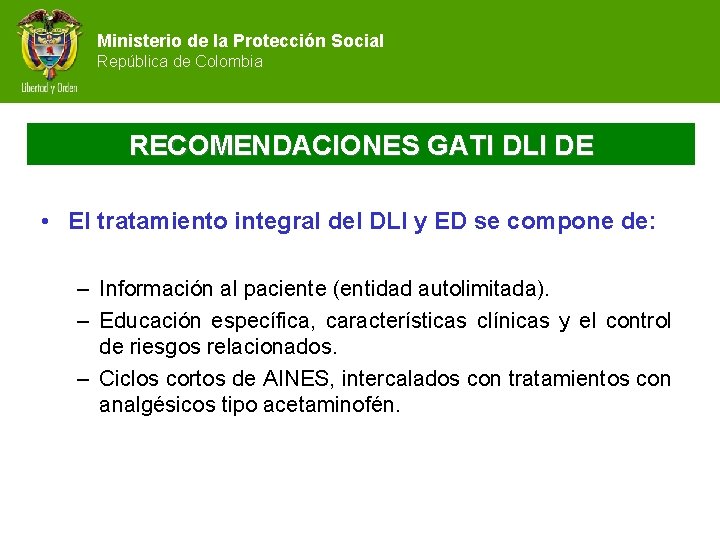 Ministerio de la Protección Social República de Colombia RECOMENDACIONES GATI DLI DE • El