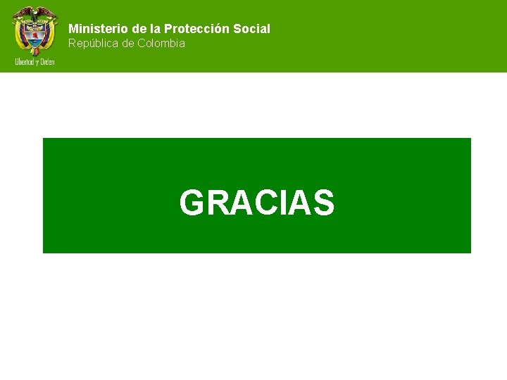 Ministerio de la Protección Social República de Colombia GRACIAS 