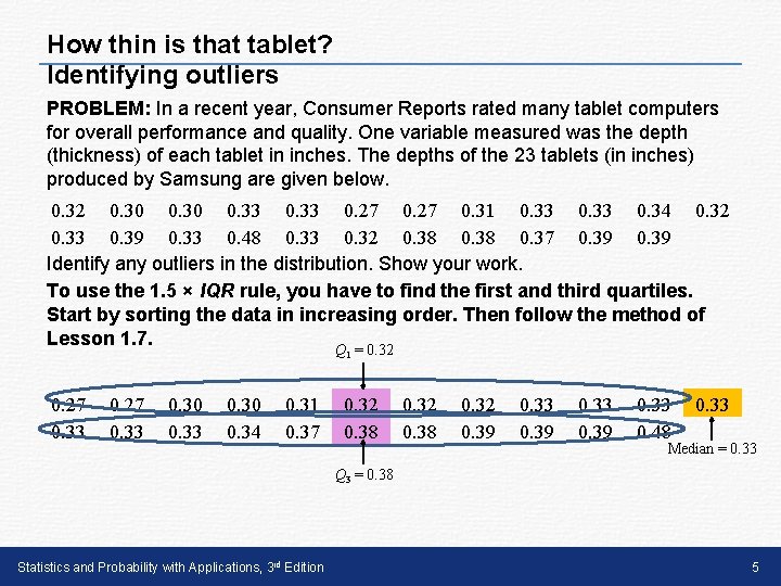 How thin is that tablet? Identifying outliers PROBLEM: In a recent year, Consumer Reports