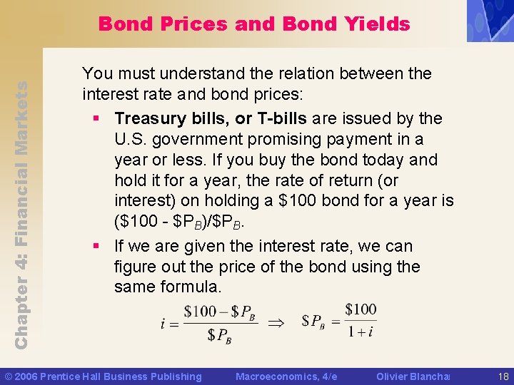 Chapter 4: Financial Markets Bond Prices and Bond Yields You must understand the relation