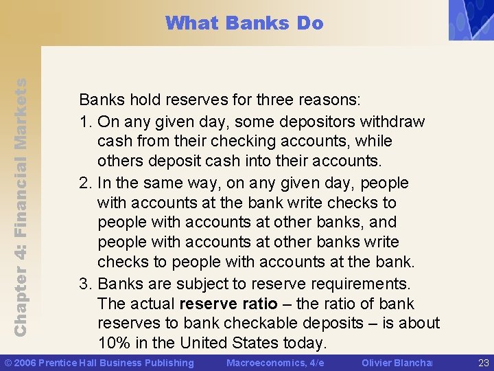 Chapter 4: Financial Markets What Banks Do Banks hold reserves for three reasons: 1.