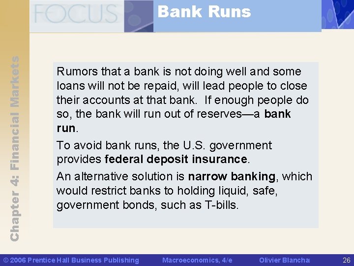 Chapter 4: Financial Markets Bank Runs Rumors that a bank is not doing well