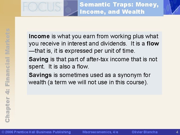 Chapter 4: Financial Markets Semantic Traps: Money, Income, and Wealth Income is what you