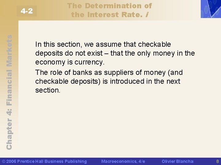 Chapter 4: Financial Markets 4 -2 The Determination of the Interest Rate. i In