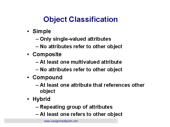 Object Classification • Simple – Only single-valued attributes – No attributes refer to other