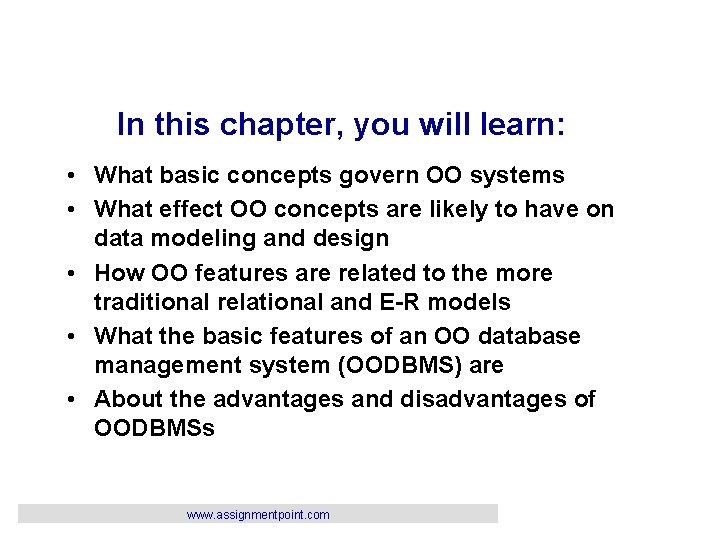 In this chapter, you will learn: • What basic concepts govern OO systems •