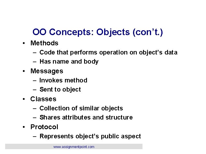 OO Concepts: Objects (con’t. ) • Methods – Code that performs operation on object’s