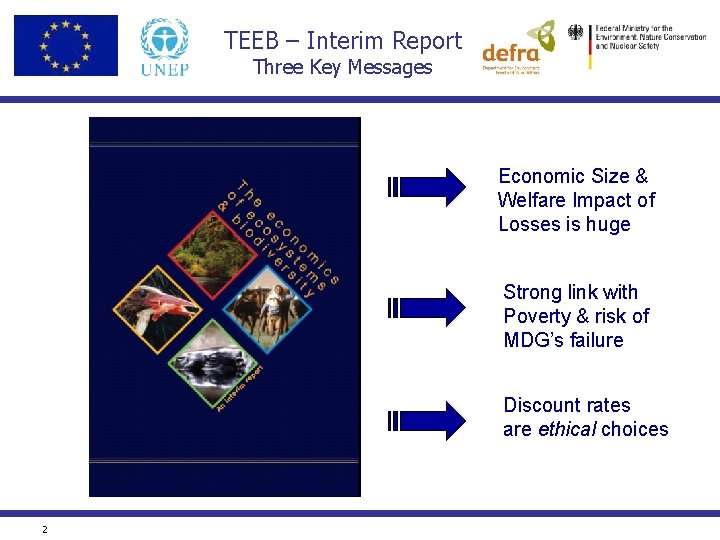 TEEB – Interim Report Three Key Messages Economic Size & Welfare Impact of Losses