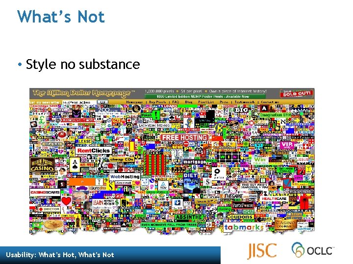 What’s Not • Style no substance Usability: What’s Hot, What’s Not What’s Not • Style no substance Usability: What’s Hot, What’s Not