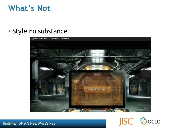 What’s Not • Style no substance Usability: What’s Hot, What’s Not What’s Not • Style no substance Usability: What’s Hot, What’s Not