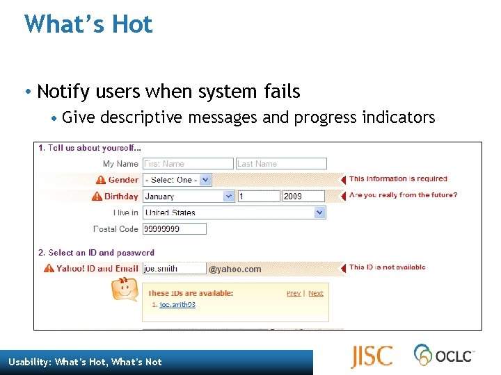 What’s Hot • Notify users when system fails • Give descriptive messages and progress What’s Hot • Notify users when system fails • Give descriptive messages and progress