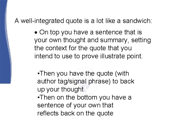 A well-integrated quote is a lot like a sandwich: On top you have a
