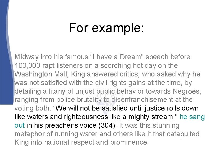 For example: Midway into his famous “I have a Dream” speech before 100, 000